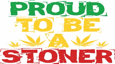 Proud to be a stoner
